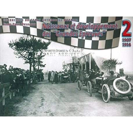 Chroniques du Sport Automobile Mondial - JP Delsaux (2) 1907-1914 Grandes Epreuves